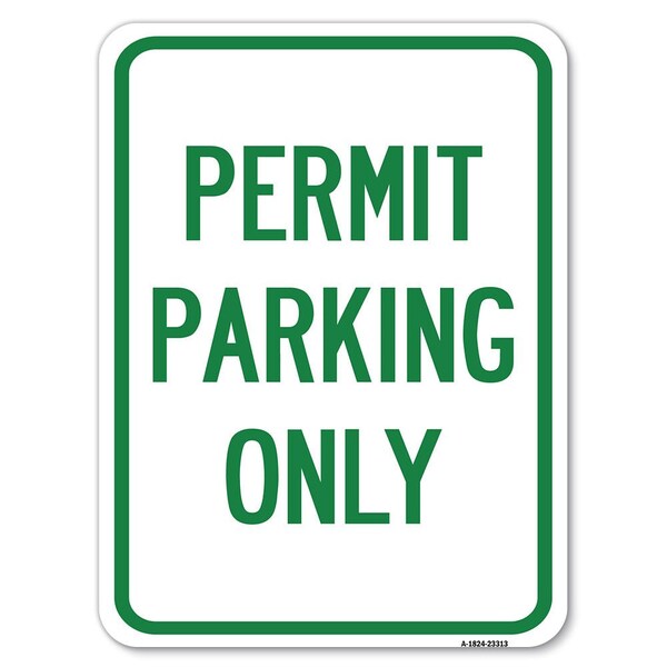 Signmission Permit Parking Only Heavy-Gauge Aluminum Rust Proof Parking Sign, 18" x 24", A-1824-23313 A-1824-23313 - main